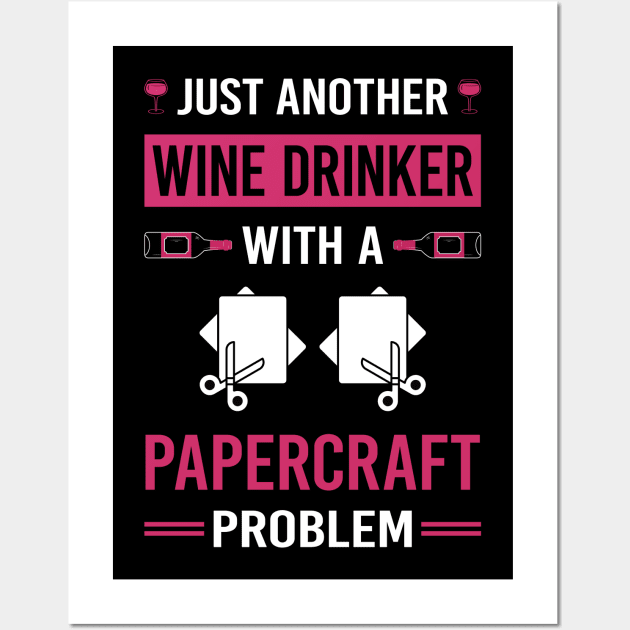 Wine Drinker Papercraft Paper Craft Crafting Wall Art by Good Day